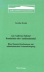 Lou Andreas-Salome : Feministim Oder Antifeministin? : Eine Standortbestimmung Zur Wilhelminischen Frauenbewegung - Book