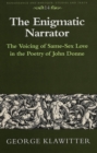 The Enigmatic Narrator : The Voicing of Same-Sex Love in the Poetry of John Donne - Book