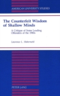 The Counterfeit Wisdom of Shallow Minds : A Critique of Some Leading Offenders of the 1980s - Book