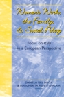 Women's Work, the Family and Social Policy : Focus on Italy in a European Perspective - Book