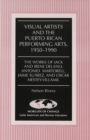Visual Artists and the Puerto Rican Performing Arts, 1950-1990 : The Works of Jack and Irene Delano, Antonio Martorell, Jaime Suarez, and Oscar Mestey-Villamil - Book