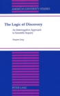 The Logic of Discovery : An Interrogative Approach to Scientific Inquiry - Book