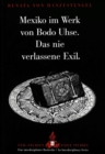 Mexiko im Werk Von Bodo Uhse. Das Nie Verlassene Exil. - Book