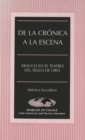 De la Cronica a la Escena : Arauco en el Teatro del Siglo de Oro - Book