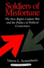 Soldiers of Misfortune : The New Right's Culture War and the Politics of Political Correctness - Book