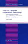Vers Une Approche Variationiste du Discours : Une Perspective Modulaire Pour Decrire L'usage et la Formation des Procedes Discursifs - Book