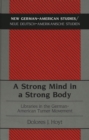 A Strong Mind in a Strong Body : Libraries in the German-American Turner Movement - Book