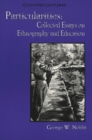 Particularities : Collected Essays on Ethnography and Education - Book