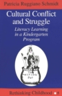 Cultural Conflict and Struggle : Literacy Learning in a Kindergarten Program - Book