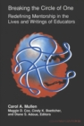 Breaking the Circle of One : Redefining Mentorship in the Lives and Writings of Educators - Book