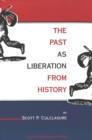 The Past as Liberation from History - Book