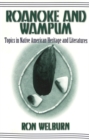 Roanoke and Wampum : Topics in Native American Heritage and Literatures - Book