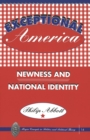 Exceptional America : Newness and National Identity - Book
