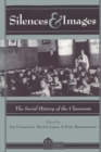 Silences & Images : The Social History of the Classroom - Book