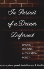 In Pursuit of a Dream Deferred : Linking Housing and Education Policy - Book