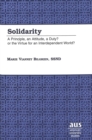 Solidarity : A Principle, an Attitude, a Duty? or the Virtue for an Interdependent World? - Book
