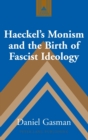 Haeckel's Monism and the Birth of Fascist Ideology - Book