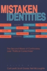 Mistaken Identities : The Second Wave of Controversy Over Political Correctness - Book