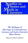 The Dialogue of Marriage in Contemporary German and Latin American Short Stories - Book