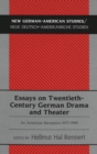 Essays on Twentieth-century German Drama and Theater : An American Reception 1977-1999 - Book