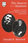 The Abacus and the Rainbow : Bergson, Proust, and the Digital-Analogic Opposition - Book