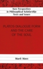 Plato's Dialogue Form and the Care of the Soul - Book