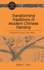 Transforming Traditions in Modern Chinese Painting : Huang Pin-Hung's Late Work - Book
