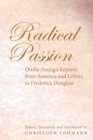 Radical Passion : Ottilie Assing's Reports from America and Letters to Frederick Douglass - Book