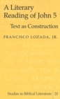 A Literary Reading of John 5 : Text as Construction - Book