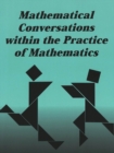 Mathematical Conversations within the Practice of Mathematics - Book
