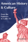 American History and Culture : From the Explorers to Cable TV - Book