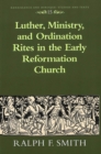 Luther, Ministry, and Ordination Rites in the Early Reformation Church - Book