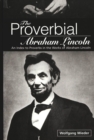 The Proverbial Abraham Lincoln : An Index to Proverbs in the Works of Abraham Lincoln - Book