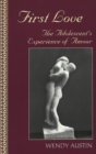 First Love : The Adolescent's Experience of Amour - Book