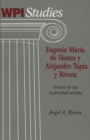 Eugenio Maraia de Hostos y Alejandro Tapia y Rivera : Avatares de UNA Modernidad Caribena - Book