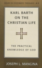 Karl Barth on the Christian Life : The Practical Knowledge of God - Book
