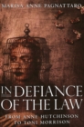 In Defiance of the Law : from Anne Hutchinson to Toni Morrison - Book