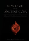 New Light from Ancient Cosa : Classical Mediterranean Studies in Honor of Cleo Rickman Fitch - Book
