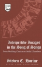 Interpretive Images in the Song of Songs : from Wedding Chariots to Bridal Chambers - Book