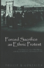 Forced Sacrifice as Ethnic Protest : The Hispano Cause in New Mexico and the Racial Attitude Confrontation of 1933 - Book