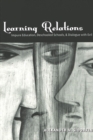 Learning Relations : Impure Education, Deschooled Schools, and Dialogue with Evil - Book