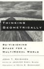 Thinking Geometrically : Re-Visioning Space for a Multimodal World - Book