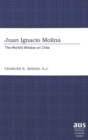 Juan Ignacio Molina : The World's Window on Chile - Book