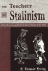 The Teachers of Stalinism : Policy, Practice, and Power in Soviet Schools of the 1930s - Book