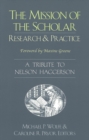 The Mission of the Scholar : Research and Practice - A Tribute to Nelson Haggerson - Book