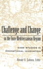 Challenge and Change in the Euro-Mediterranean Region : Case Studies in Educational Innovation - Book