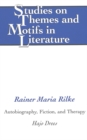 Rainer Maria Rilke : Autobiography, Fiction, and Therapy - Book