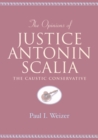 The Opinions of Justice Antonin Scalia : The Caustic Conservative - Book