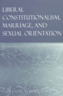 Liberal Constitutionalism, Marriage, and Sexual Orientation : A Contemporary Case for Dis-Establishment - Book