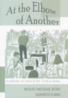 At the Elbow of Another : Learning to Teach by Coteaching v. 204 - Book